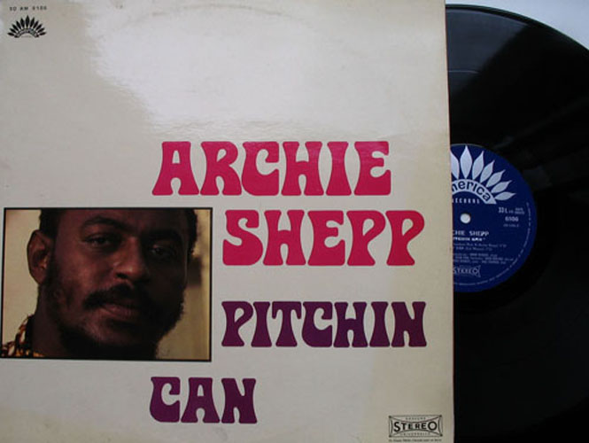 Archie Shepp Pitchin Can America Records 30 AM 6106